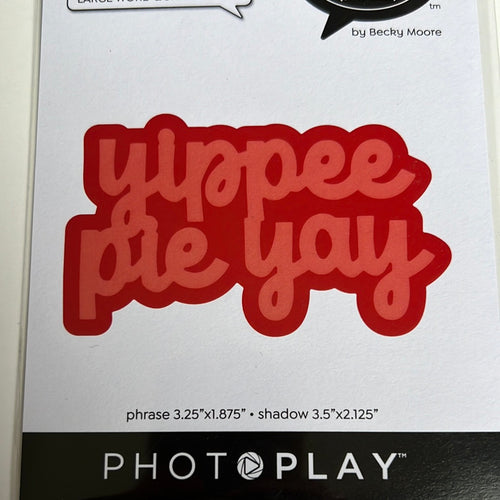 Yippee pie yay die set by Photoplay