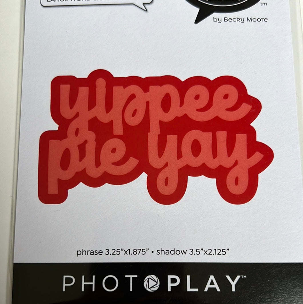 Yippee pie yay die set by Photoplay